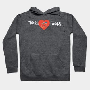 Chicks love tools! Hoodie